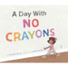 Day with No Crayons