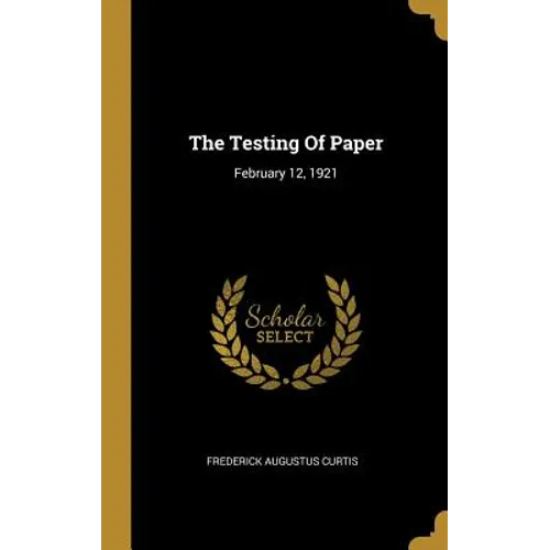 The Testing Of Paper: February 12, 1921