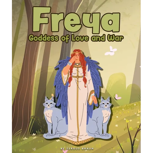 Freya: Goddess of Love and War