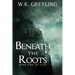 Beneath the Roots: The Aure Series, Book 1