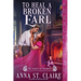 To Heal a Broken Earl: A Regency Historical Romance