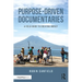 Purpose-Driven Documentaries: A Field Guide to Creating Impact