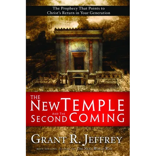 The New Temple and the Second Coming: The Prophecy That Points to Christ's Return in Your Generation