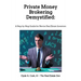 Private Money Brokering Demystified: A Step-by-Step Guide for the Novice Real Estate Investor