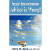 Your Investment Advisor is Wrong!