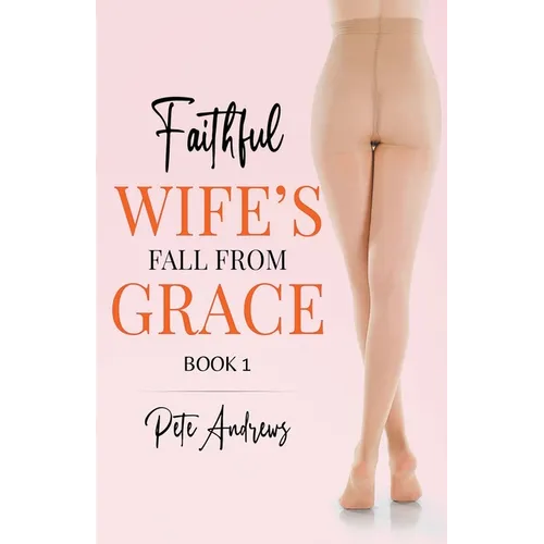 Faithful Wife's Fall From Grace Book 1