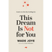 This Dream Is Not for You: Learn to Live by Letting Go