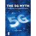 The 5g Myth: When Vision Decoupled from Reality