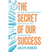 The Secret of Our Success: How Culture Is Driving Human Evolution, Domesticating Our Species, and Making Us Smarter