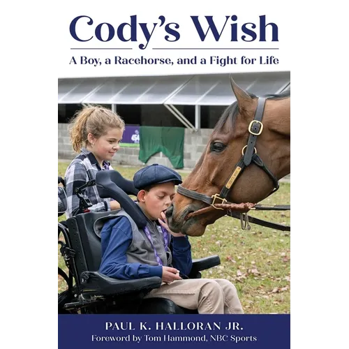 Cody's Wish: A Boy, a Racehorse, and a Fight for Life