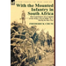 With the Mounted Infantry in South Africa: The Experiences of a Captain of the King's Royal Rifles M. I. During the Boer War