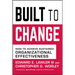 Built to Change: How to Achieve Sustained Organizational Effectiveness