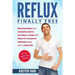 Reflux: Final Free: Stop Heartburn and Acid in Less Than a Week with These 3(+1) Natural Methods and a Tasty Diet