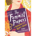 The Feminist Papers: A Vindication of the Rights of Women