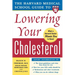The Harvard Medical School Guide to Lowering Your Cholesterol