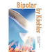 Bipolar by Koehler: And Other Writings
