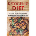 Ketogenic Diet: The Step by Step Guide for Beginners: Optimal Path to Effective Weight Loss: The Step by Step Guide for Beginners: