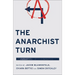 The Anarchist Turn