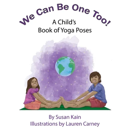 We Can Be One Too! A Child's Book of Yoga Poses