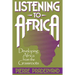 Listening to Africa: Developing Africa from the Grassroots