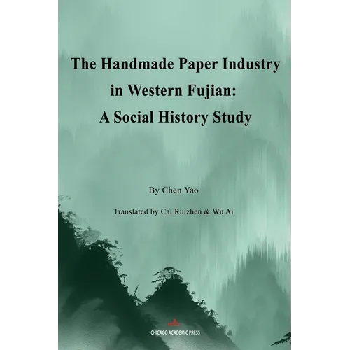 The Handmade Paper Industry in Western Fujian: A Social History Study