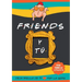 Friends y tú: Libro de la serie Friends con preguntas para TI. Deja huella de tu amor por la serie. Libro Friends serie TV
