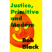 Justice, Primitive and Modern: Dispute Resolution in Anarchist and State Societies