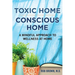 Toxic Home/Conscious Home: A Mindful Approach to Wellness at Home