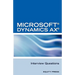Microsoft (R) Dynamics Ax (R) Interview Questions: Unofficial Microsoft Dynamics Ax Axapta Certification Review