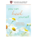 You Can Heal Yourself: A Guide to Physical and Emotional Recovery After Injury or Illness
