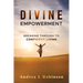 Divine Empowerment: Breaking Through To Confident Living