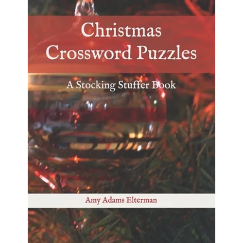 Christmas Crossword Puzzles: A Stocking Stuffer Book