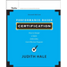 Performance-Based Certification: How to Design a Valid, Defensible, Cost-Effective Program