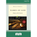 Names of God: Glimpses of His Character [Standard Large Print 16 Pt Edition]