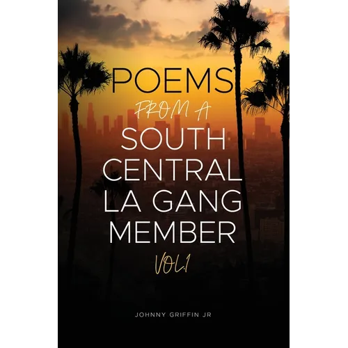 Poems From A South Central LA Gang Member