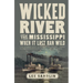 Wicked River: The Mississippi When It Last Ran Wild