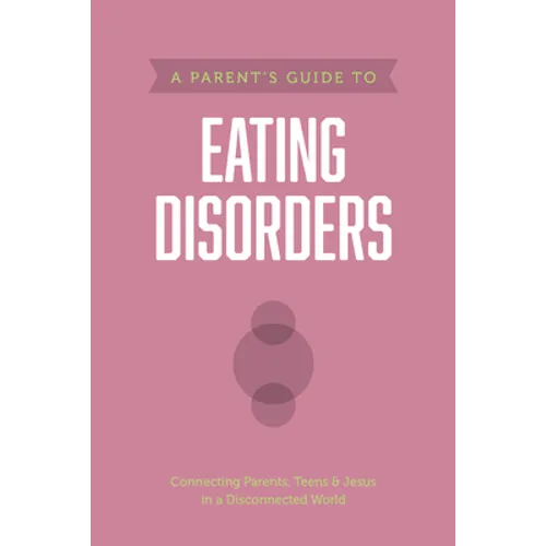 A Parent's Guide to Eating Disorders