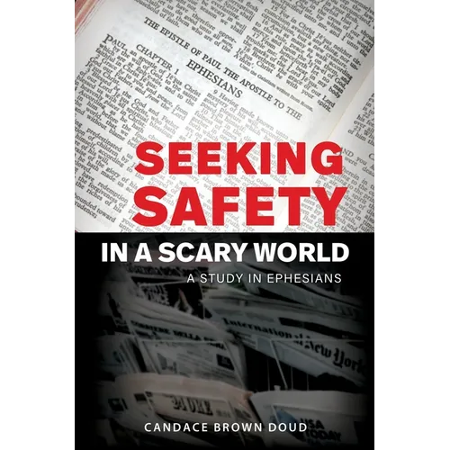 Seeking Safety in a Scary World: A Study in Ephesians