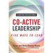 Co-Active Leadership, Second Edition: Five Ways to Lead