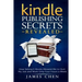 Kindle Publishing Secrets Revealed: How Selling E-Books Allowed Me to Quit My Job and Work Only Four Hours a Week