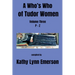 A Who's Who of Tudor Women: P-Z