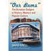 Our Bums: The Brooklyn Dodgers in History, Memory and Popular Culture