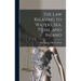 The Law Relating to Waters, Sea, Tidal, and Inland