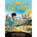 The Summer of the Bone Horses: A Chapter Book