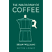 The Philosophy of Coffee