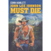 John Lee Johnson Must Die