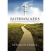 Faithwalkers: A Step by Step Guide to Pleasing God Through Faith
