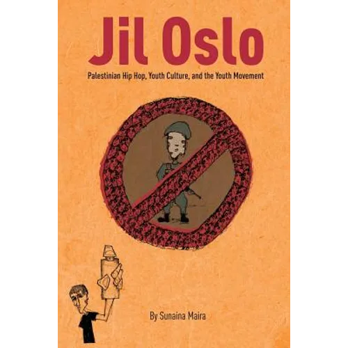 Jil Oslo: Palestinian Hip Hop, Youth Culture, and the Youth Movement