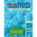 Annie Sloan Paints Everything: Step-By-Step Projects for Your Entire Home, from Walls, Floors, and Furniture, to Curtains, Blinds, Pillows, and Shades