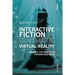 Interactive Fiction in Cinematic Virtual Reality: Towards the Immersive Interactive Movie
